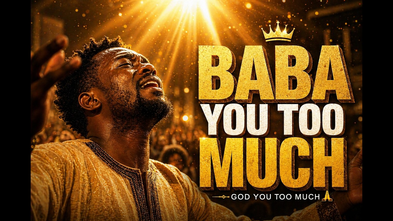 Baba You Too Much 🙌🔥 | Powerful African Gospel Praise Song | Buls Rick ...