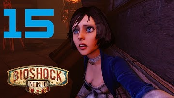 [Part 15] 1080p Bioshock Infinite Gameplay Walkthrough/Let
