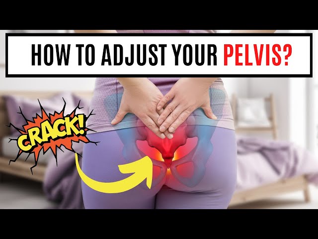 How To Adjust Your Pelvis At Home - YouTube