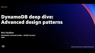 AWS re:Invent 2021  DynamoDB deep dive: Advanced design patterns