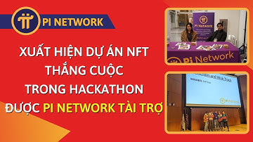 PI NETWORK | Xuất Hiện Dự Án NFT Thắng Cuộc Trong Hackathon Được PI NETWORK TÀI TRỢ