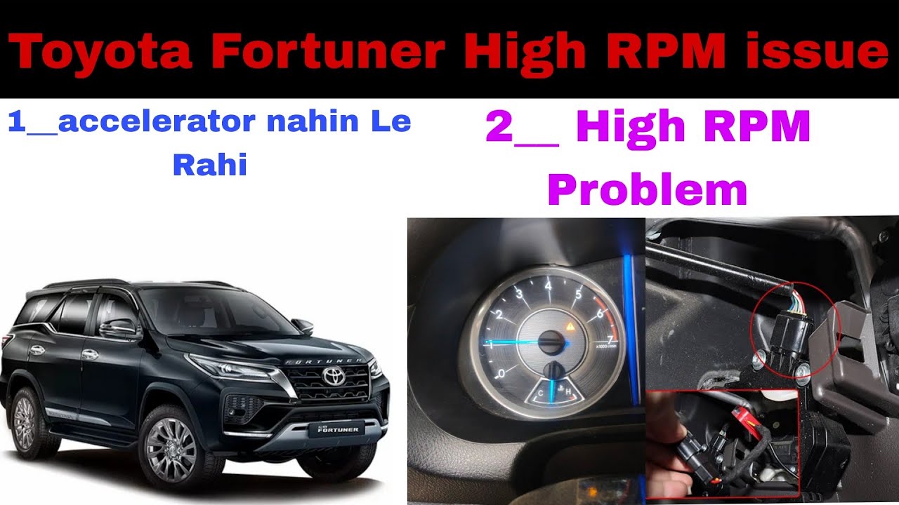 Toyota Fortuner High RPM issue || Fortuner accelerator nahin le Rahi ...
