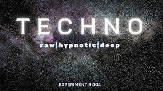 TECHNO LIVE DJ SET | Raw deep Hypnotic | XPRMNT B 004 | INCLUDES TRACKLIST