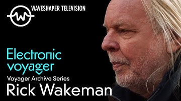 Rick Wakeman - Waveshaper TV Ep.13 - Voyager archive series