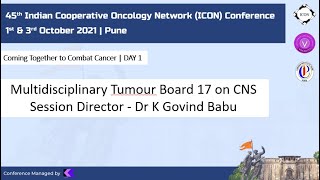 45th ICON Multidisciplinary Tumour Board 17 on CNS