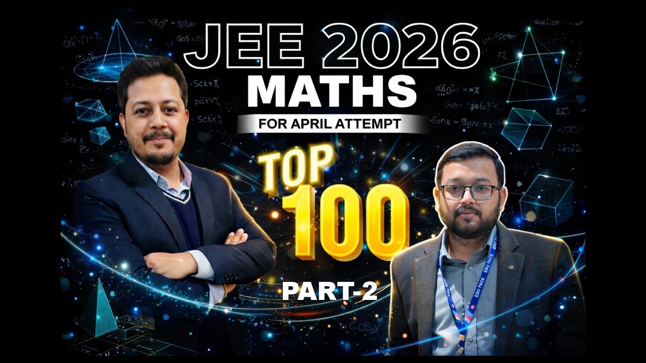 JEE April 2026 Math | Top 100 Most Expected Questions – Part 2 | High Weightage Problems