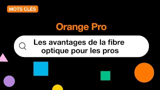 Mots Clés - Les avantages de la fibre optique pour les pros.