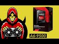 AMD A6-9500 APU Test in 7 Games