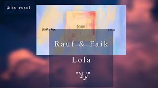 Rauf & Faik /Лола /رؤوف و فايق "لولا" مترجمة عربي مع الكلمات