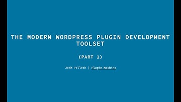 The Modern WordPress Plugin Development Toolset (Part 1)
