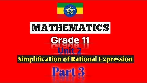 Title:  Grade 11 Maths unit 2 Simplifications of Rational Expressions|| Part  3 Maths With Fikru||