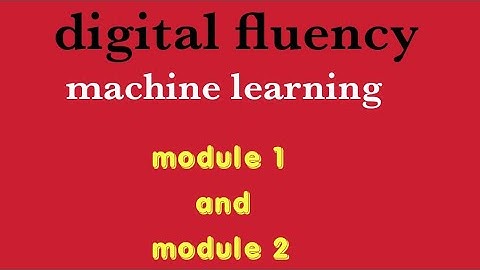 Digital Fluency Module 1and Module 2 Machine Learning part 1@eedjoin