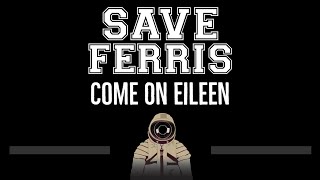 Save Ferris • Come On Eileen (CC) 🎤 [Karaoke] [Instrumental Lyrics]