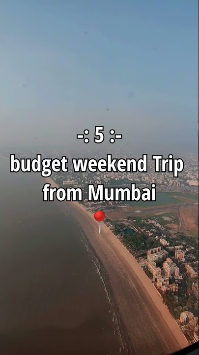 Top 5 Affordable Weekend Trip From Mumbai | Mumbai Travel Place | Budget Travel