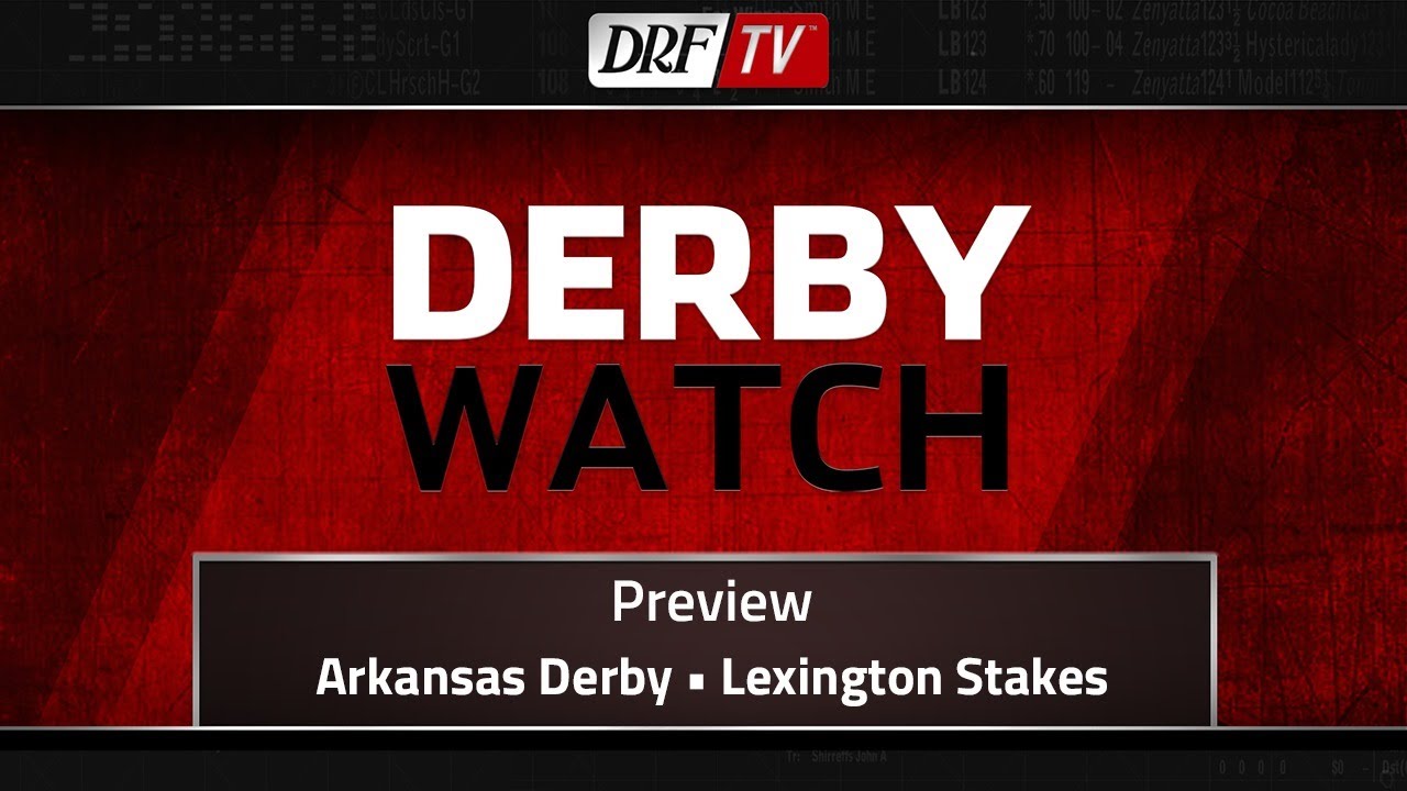 Derby Watch Arkansas Derby and Lexington Stakes YouTube