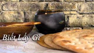 Video thumbnail of "Biết Lấy Gì - Đinh Công Huỳnh"