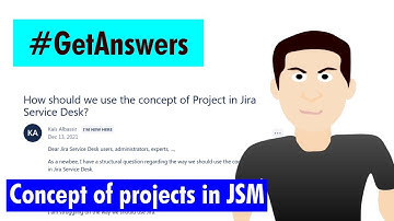 GetAnswers - Concept of project in JSM