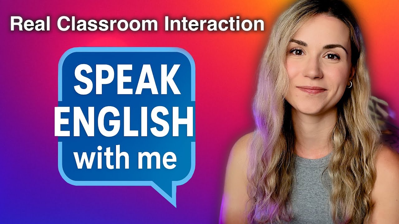 Improve your English Speaking Fluency: Real Classroom Interaction