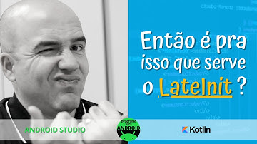 Android Studio | O LateInit existe para as variáveis que ainda não possuem valor | Kotlin