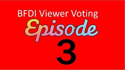 BFDI Viewer Voting Episode 3