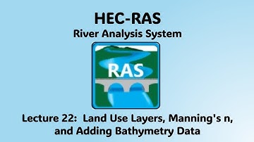 HEC RAS Lecture 22 - Land Use Layers, Manning