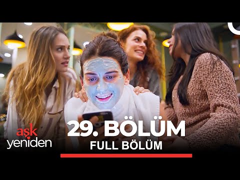 Aşk Yeniden 29. Bölüm