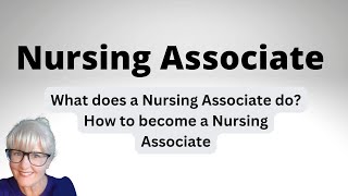 Nursing Associate - What does a Nursing Associate do? How to become a Nursing Associate