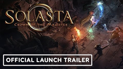 Solasta: Crown of the Magister - Official Launch Trailer