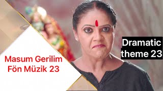 Masum ~ Gerilim Fön Müzigi #23 ~ Saath Nibhana Saathiya Dramatic Theme #23