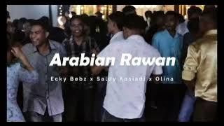 ARABIAN RAWAN -  ECKY BEBZ X SALDY KASIADI X OLINA (DISCO TANAH)