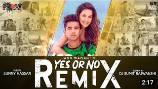 Yes Or No - Remix | Jass Manak | DJ Sumit Rajwanshi | No Competition