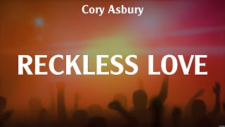 Cory Asbury - Reckless Love (Lyrics) Zach Williams, Brandon Lake, Hillsong Worship