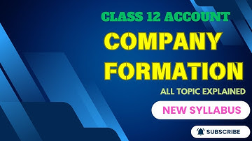 Company Formation Chapter 1 All Topic Explained || Class 12 Account NEB || New Syllabus
