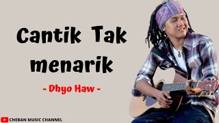 Cantik Tak Menarik - Dhyo Haw Video Clip (Lirik)