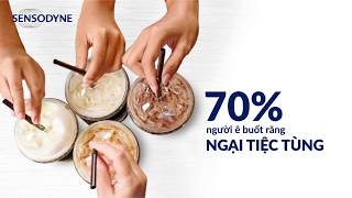 Sensodyne | 70% Người Ê Buốt Răng Ngại Tiệc Tùng