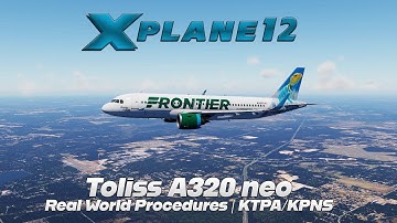 Toliss A320 neo | Real World Procedures | KTPA/KPNS | X-Plane 12