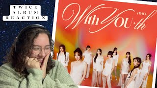 [TWICE] With YOU-th ALBUM REACTION [One Spark, Rush, New New, Bloom & You Get Me]