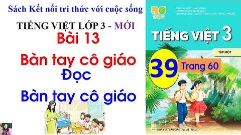 Bài 13 Bàn tay cô giáo| Tiết 1| Đọc Bàn tay cô giáo|Tiếng Việt 3| Cô Thu| #39