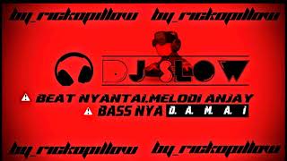 DJ SLOW BEAT NYANTAI MELODI BASSNYA DAMAI (DJrickopillow)