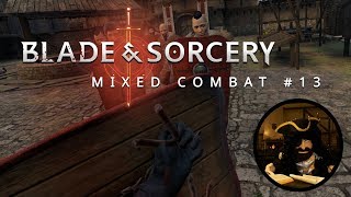 Blade and Sorcery | Mixed Combat #13 - Early Access