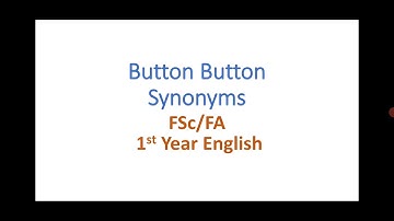 Synonyms|Button Button First Year English FSc/FA|Boards Synonyms