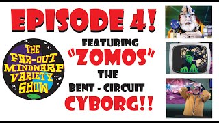 The Far-Out Mindwarp Variety Show EPISODE 4 The Far-Out Mindwarp Variety Show EPISODE 4