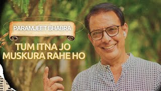 Tum Itna Jo Muskura Rahe Ho (Cover) | Paramjeet Bhabra | ArMaahi Music Acad. | YoungHomie | JollyGul