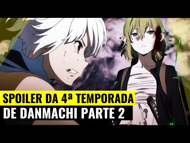 TRAILER DA 4ª TEMPORADA DE DANMACHI. O QUE ACONTECE COM BELL E RYU? DANMACHI  4 TEMPORADA 