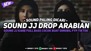 Dj Sound Jj Drop Arabian  Bass Kane Viral Tiktok Terbaru