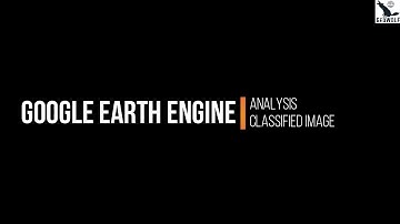 Google Earth Engine Tutorial 4   Export Classified Images & Open with QGIS