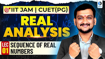Sequence Of Real Numbers IIT JAM & CUET PG Mathematics 2026 | Real Analysis | Lec-1 | IFAS