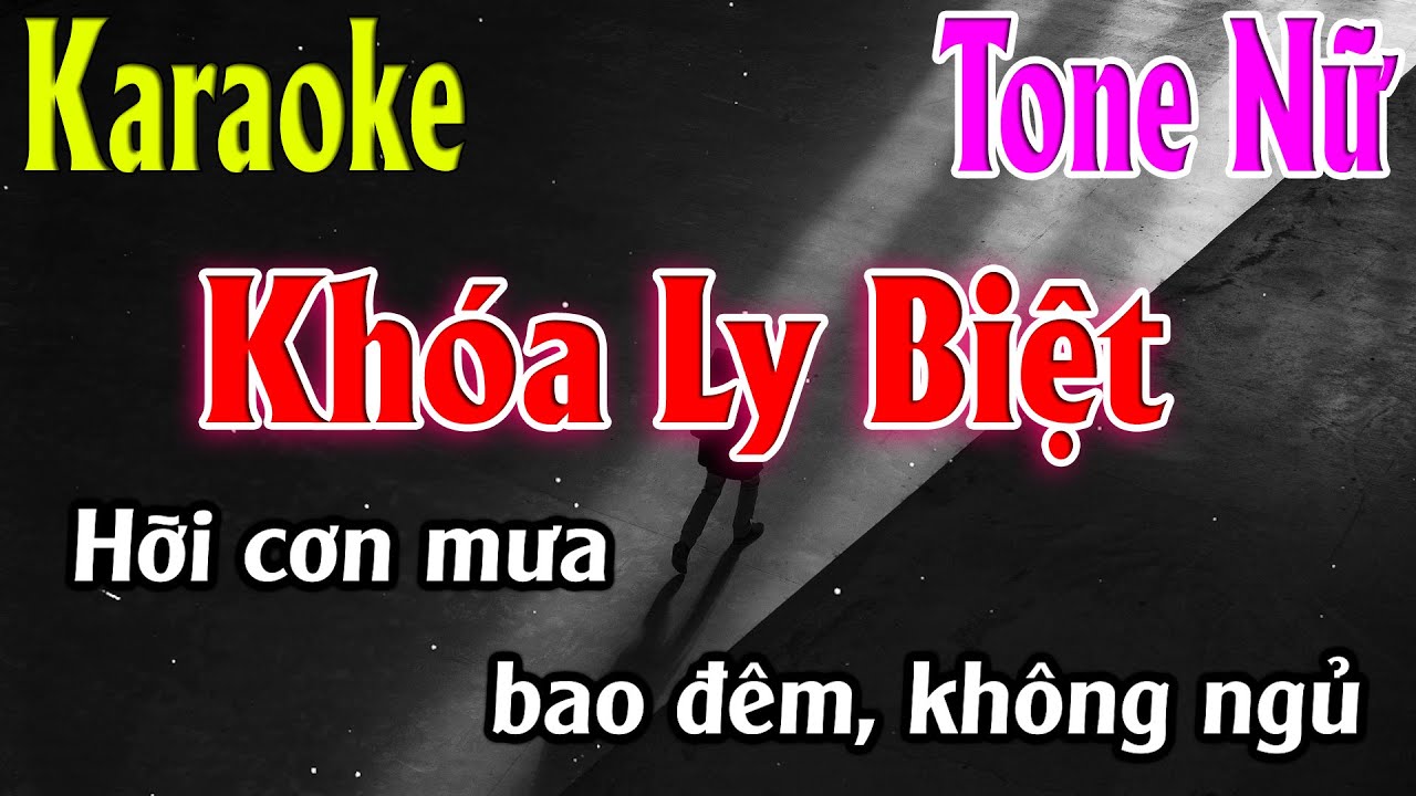 Khóa Ly Biệt Karaoke Tone Nữ ( Ebm ) Beat Chuẩn | Karaoke Lâm Organ