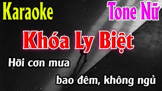 Khóa Ly Biệt Karaoke Tone Nữ ( Ebm ) Beat Chuẩn | Karaoke Lâm Organ