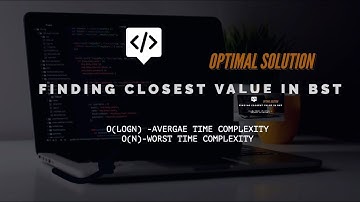 Find the closest element for a given value in BST